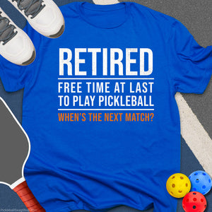 Retired Free Time Pickleball T-Shirt