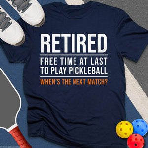 Retired Free Time Pickleball T-Shirt