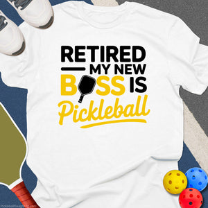 Retired My Boss Pickleball T-Shirt