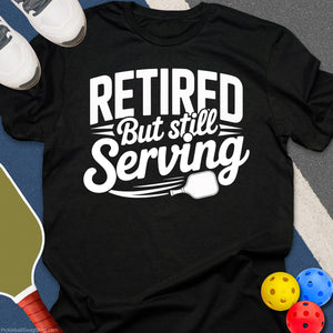 Still Serving Retired T-Shirt