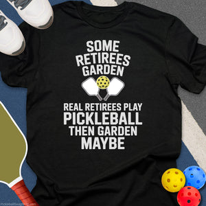 Retirees Garden Play Pickleball T-Shirt