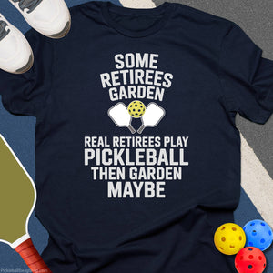 Retirees Garden Play Pickleball T-Shirt