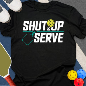 Shut Up and Serve T-Shirt