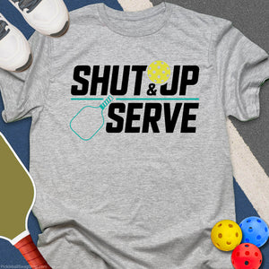 Shut Up and Serve T-Shirt