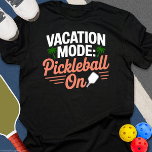 Vacation Mode Pickleball On T-Shirt