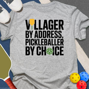 Villager Pickleballer By Choice T-Shirt
