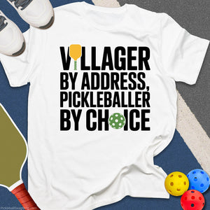 Villager Pickleballer By Choice T-Shirt