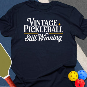 Vintage Pickleball Still Winning T-Shirt
