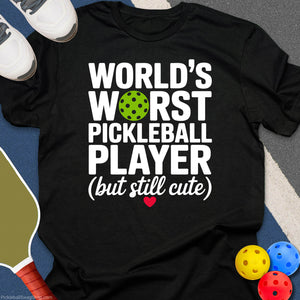 Cute Worst Pickleball Player T-Shirt