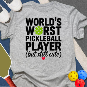 Cute Worst Pickleball Player T-Shirt