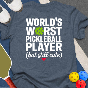 Cute Worst Pickleball Player T-Shirt