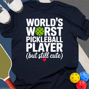 Cute Worst Pickleball Player T-Shirt