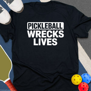 Wrecks Lives T-Shirt