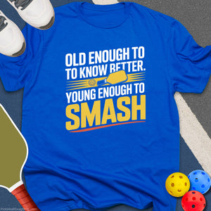 Know Better Smash Pickleball T-Shirt