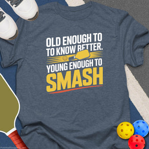 Know Better Smash Pickleball T-Shirt