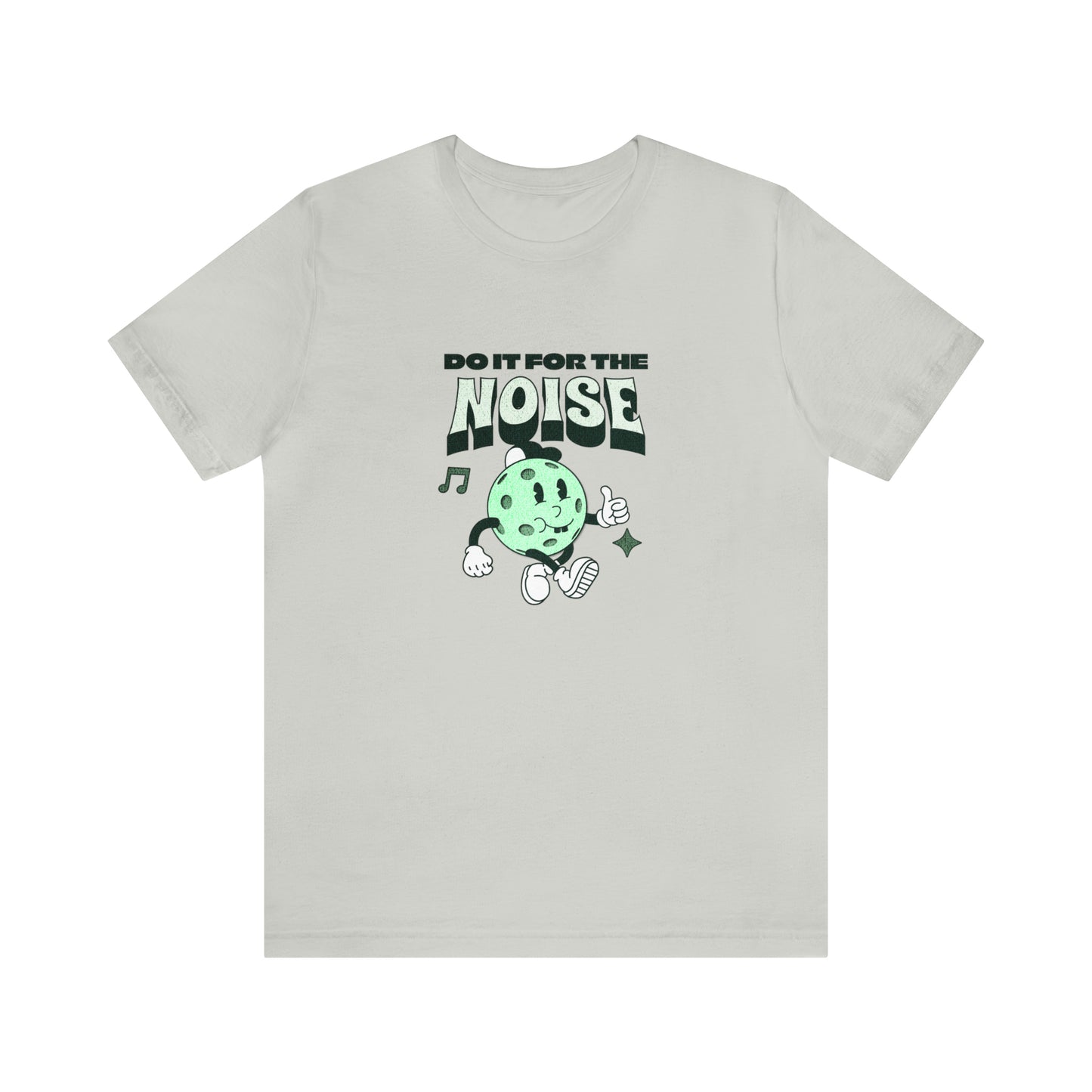 Do It For The Noise Pickleball T-Shirt