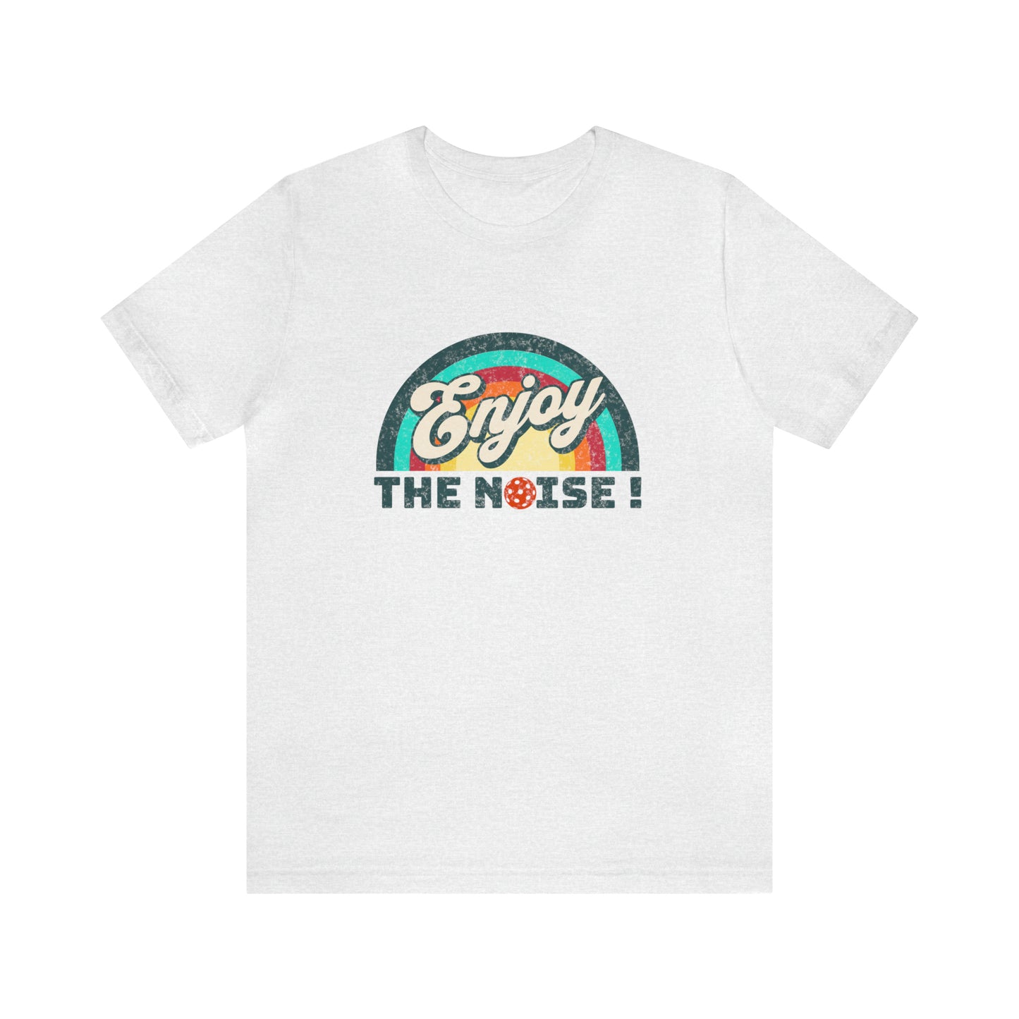 Enjoy The Noise - Pickleball T-Shirt