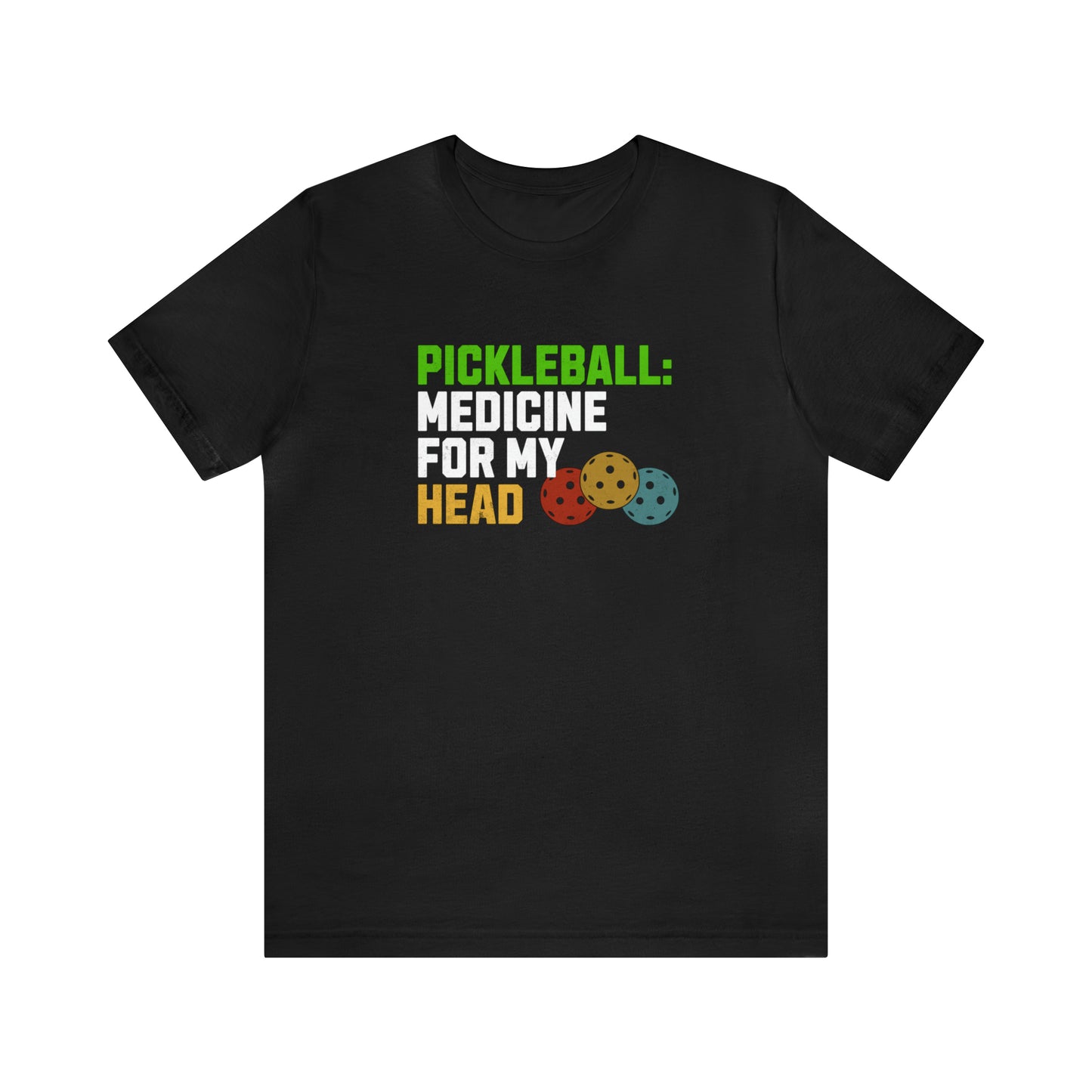 Pickleball Passion: Pickleball, Medicine for Head T-Shirt