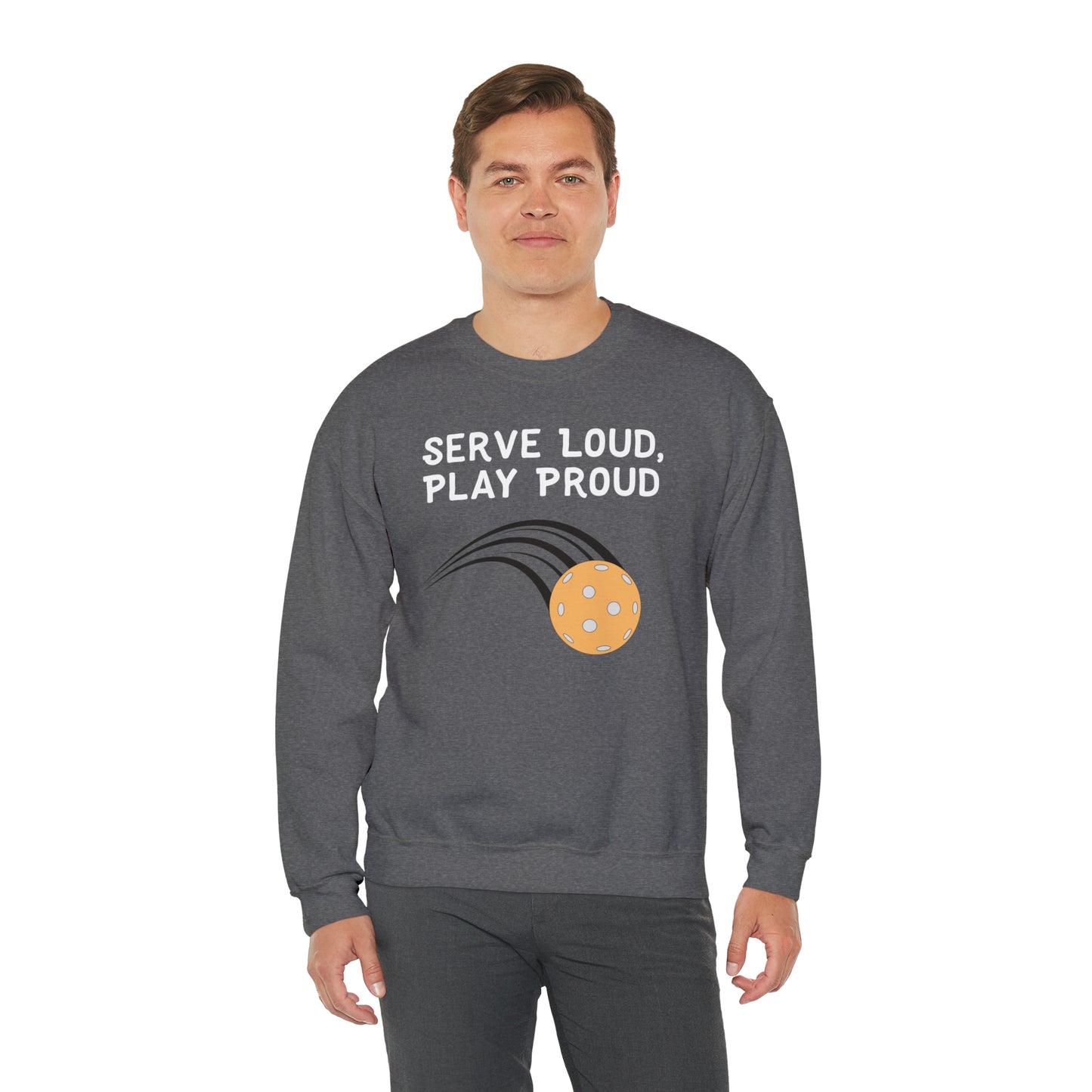 Serve Loud, Play Proud Pickleball Noise Sweatshirt