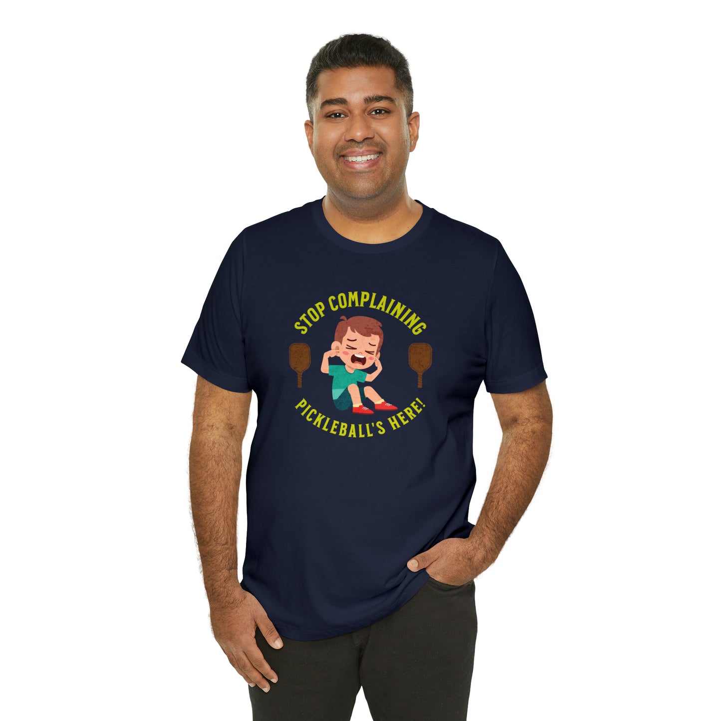 Stop Complaining, Pickleball's Here - Proud Pickleball T-Shirt