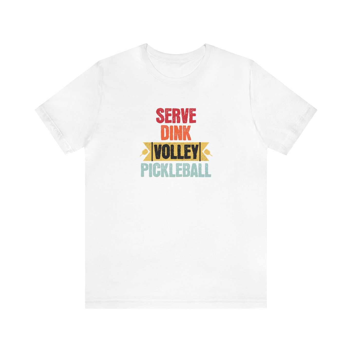 Serve, Dink, Volley: Pickleball T-Shirt