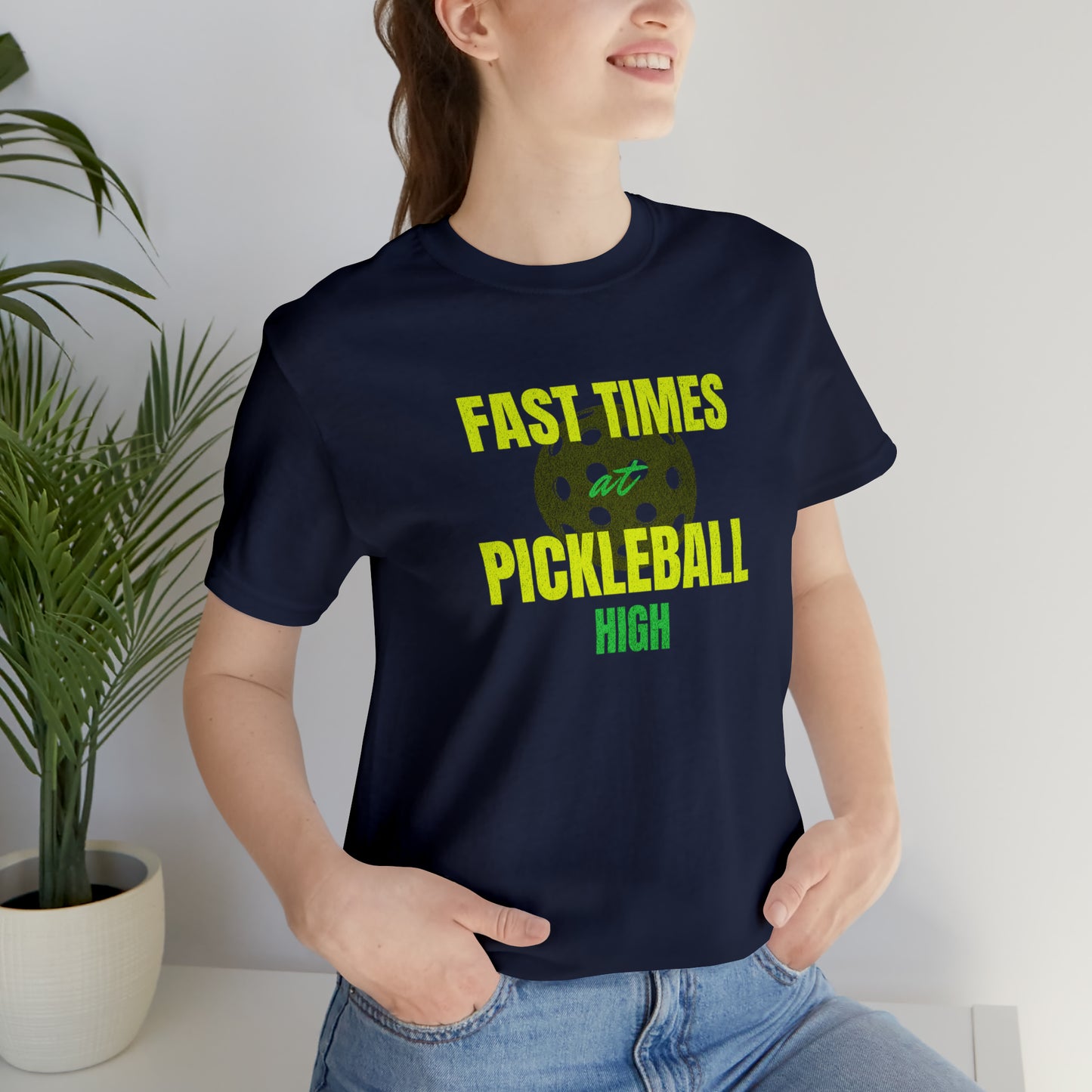 Fast Times at Pickleball High: T-Shirt