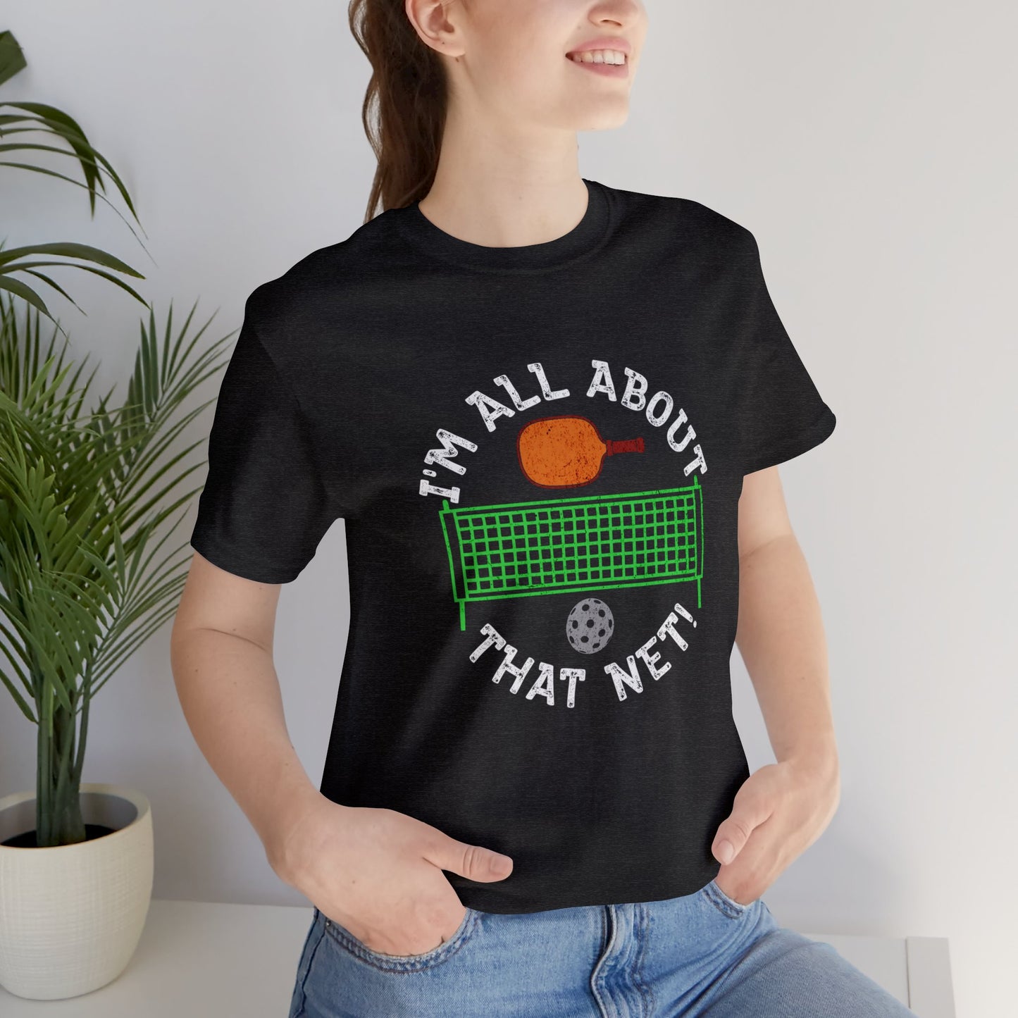 All About That Net - Pickleball Enthusiast's Shirt