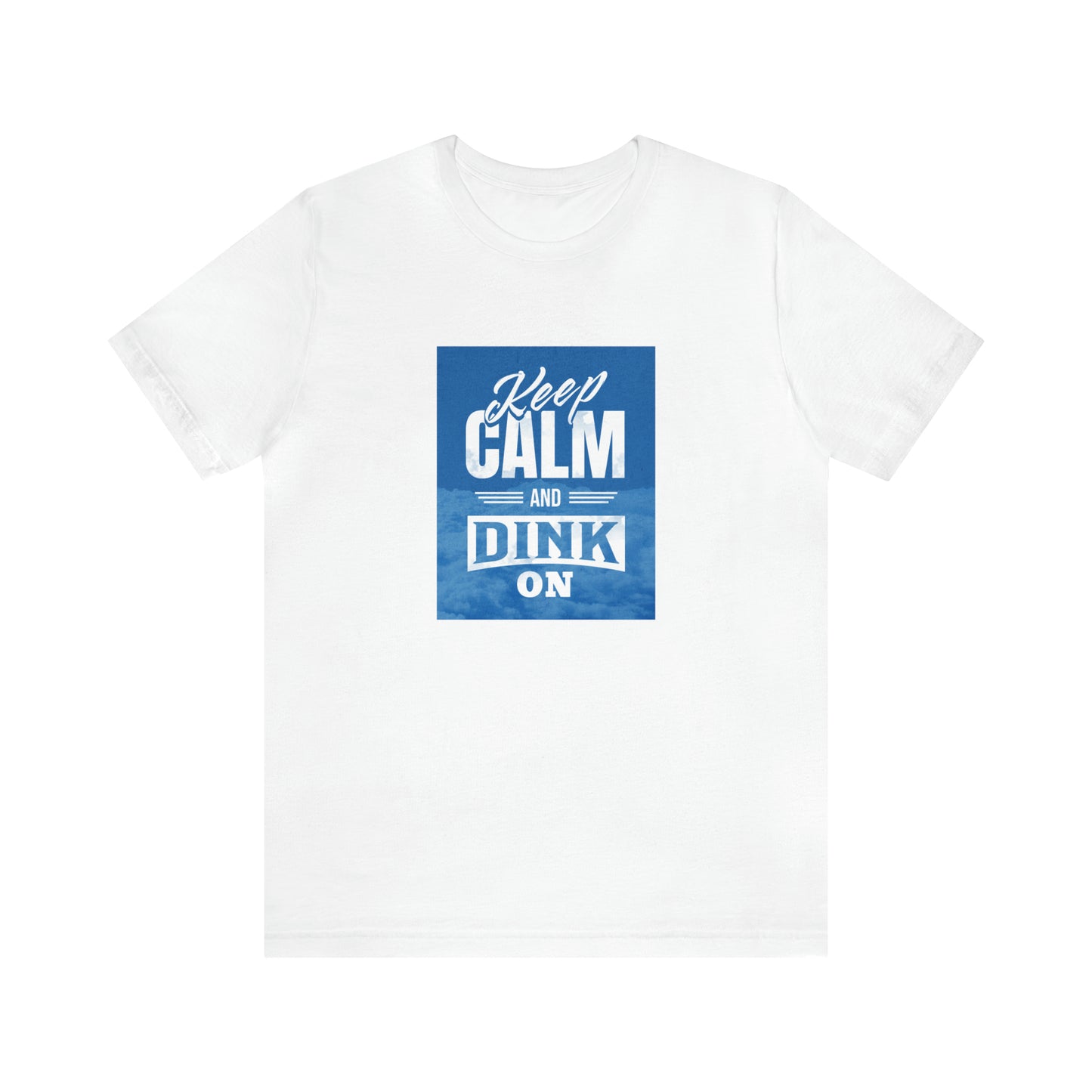 Keep Calm and Dink On Unisex Pickleball T-Shirt