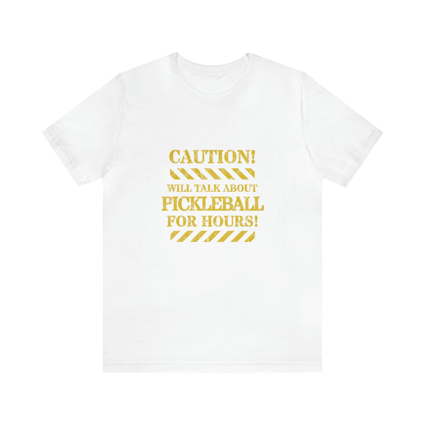 Caution, Will Talk About Pickleball For Hours T-Shirt