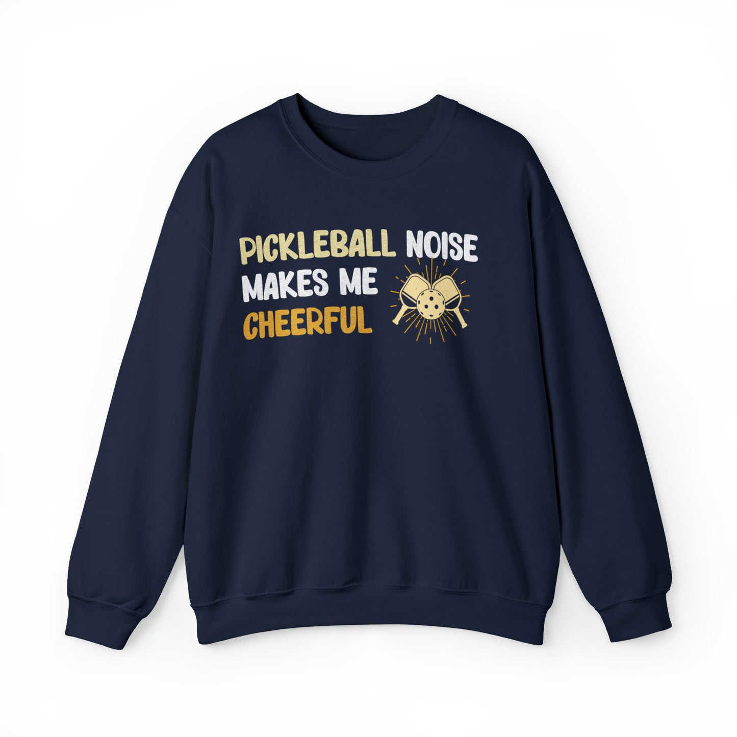 Pickleball Noise Makes Me Cheerful, Pickleball Noise Sweatshirt