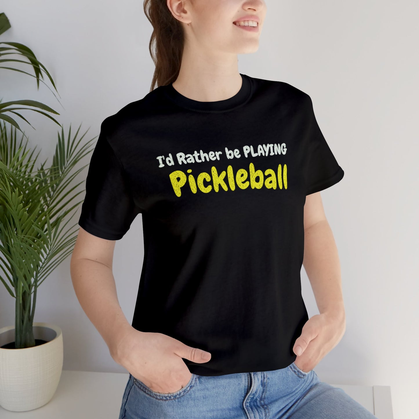 I'd Rather Be Playing Pickleball - T-Shirt