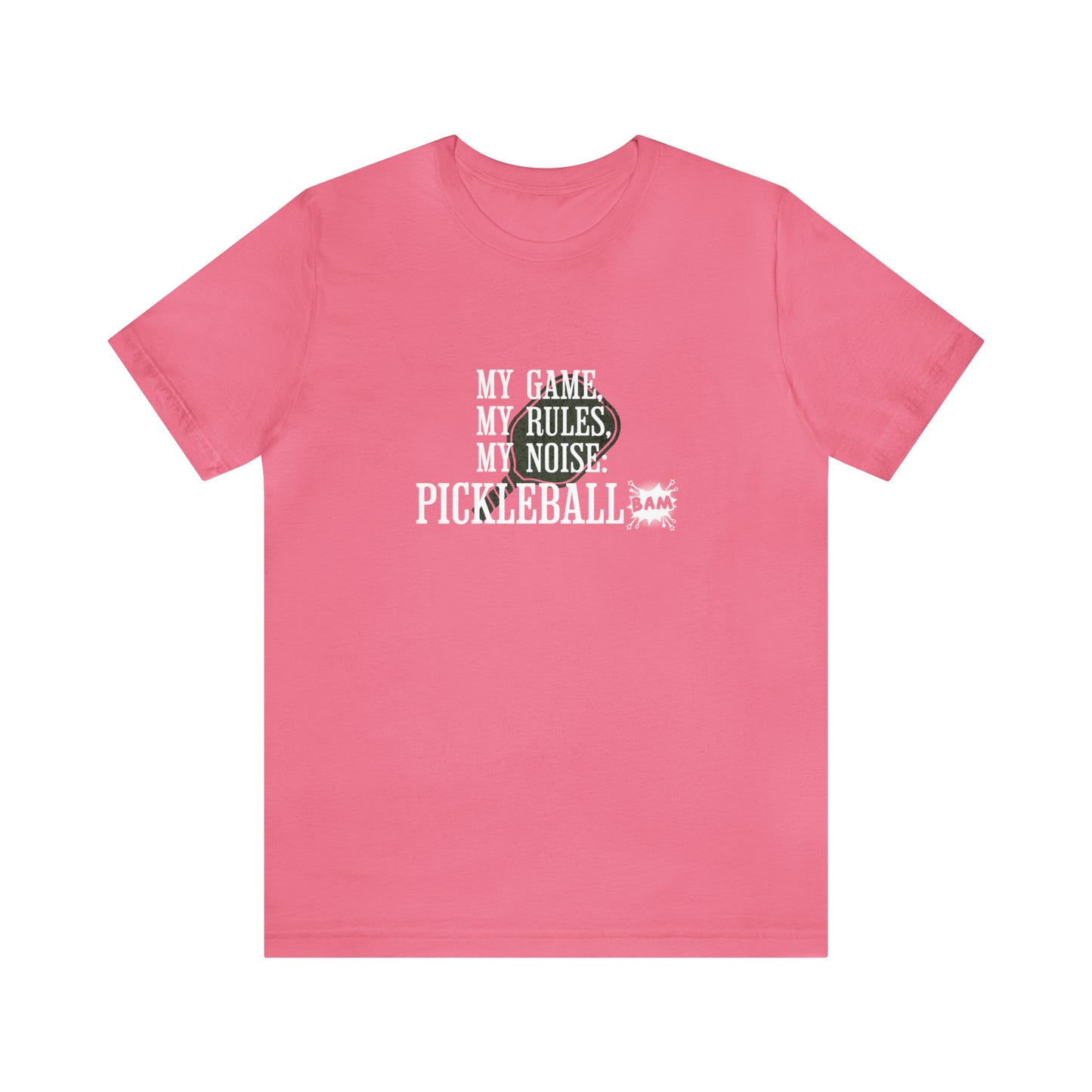 Assertive Pickleball T-Shirt: My Noise