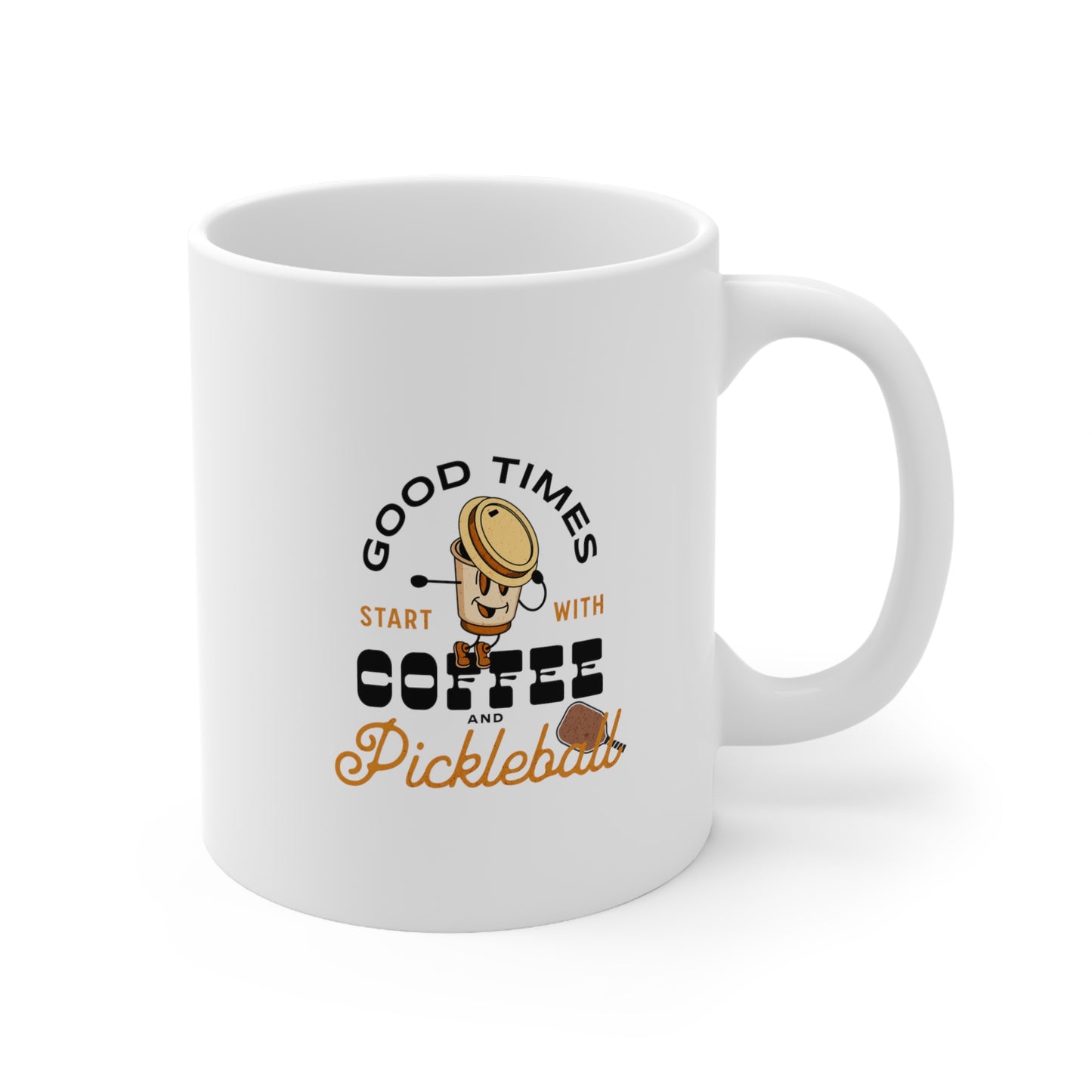 Good Times Start with Coffee and Pickleball Mug