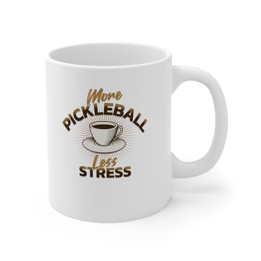 Pickleball Coffee Mug: More Pickleball, Less Stress