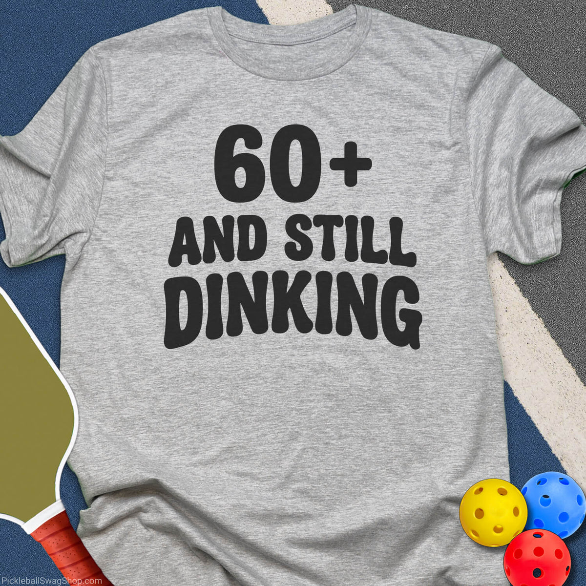60 Plus And Still Dinking T-Shirt - Sport Grey