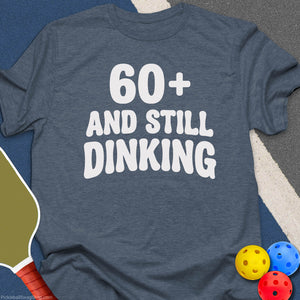 60 Plus And Still Dinking T-Shirt - Heather Indigo