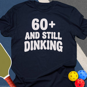 60 Plus And Still Dinking T-Shirt - Navy