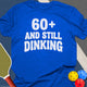 60 Plus And Still Dinking T-Shirt