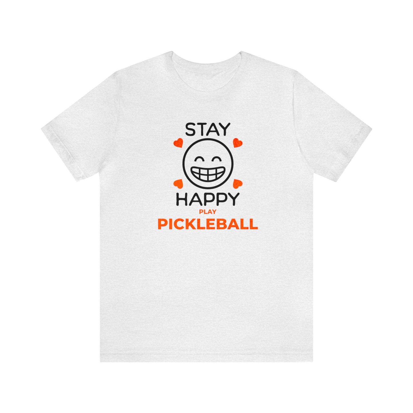 Stay Happy - Play Pickleball Enthusiast's Shirt