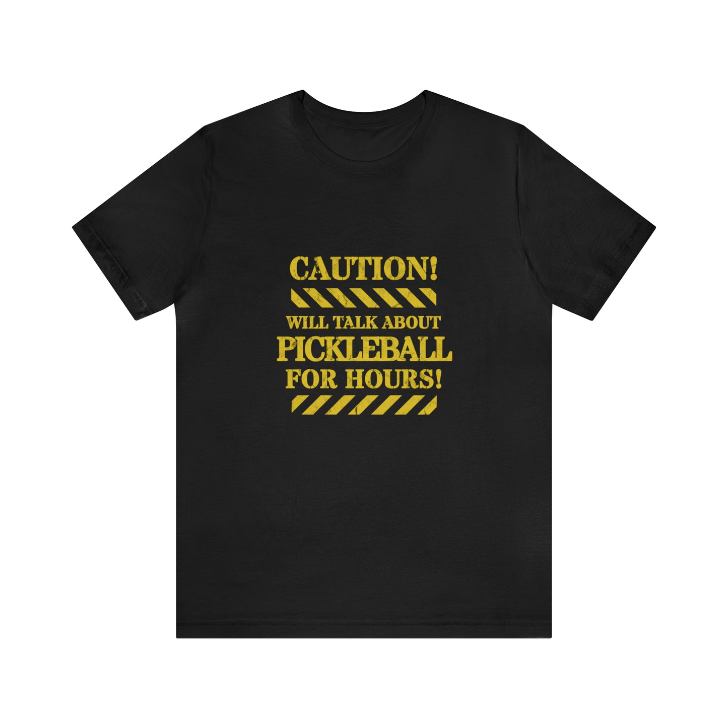 Caution, Will Talk About Pickleball For Hours T-Shirt
