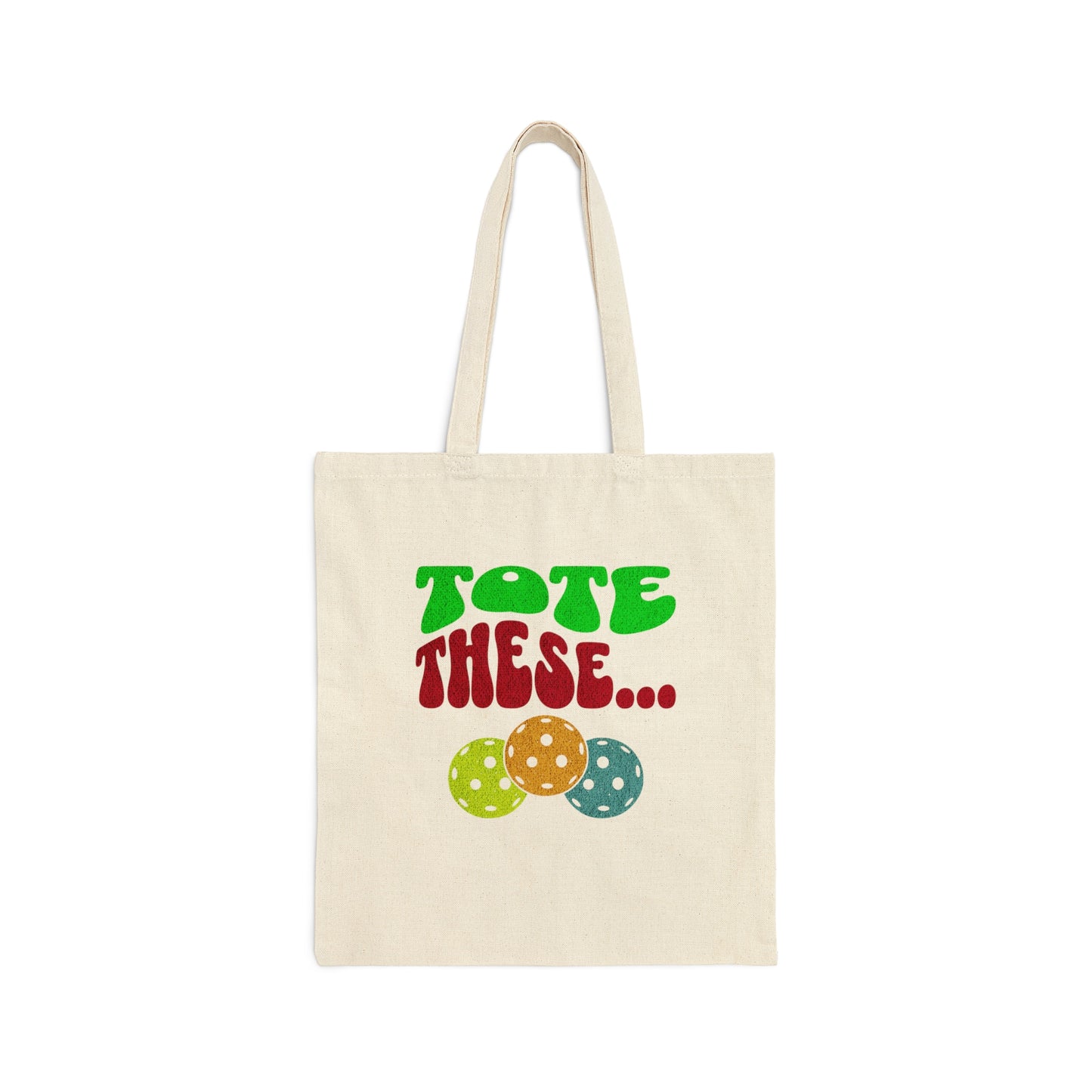 Tote These Balls - Pickleball Canvas Bag