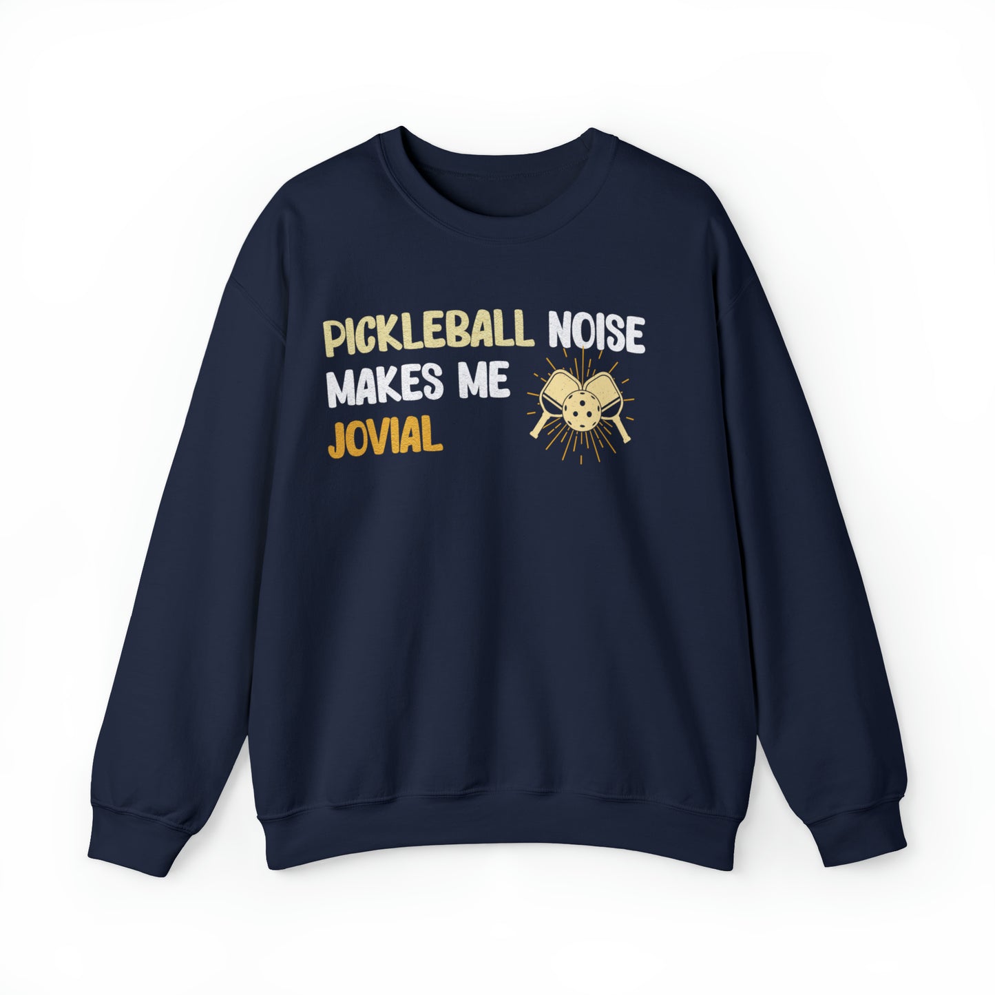 Pickleball Noise Makes Me Jovial, Pickleball Noise Sweatshirt