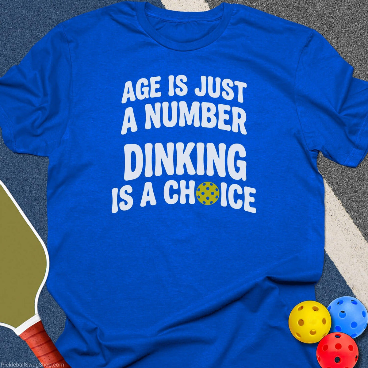 Age Is Just a Number Pickleball T-Shirt