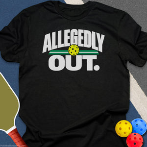 Allegedly Out Pickleball T-Shirt - Black