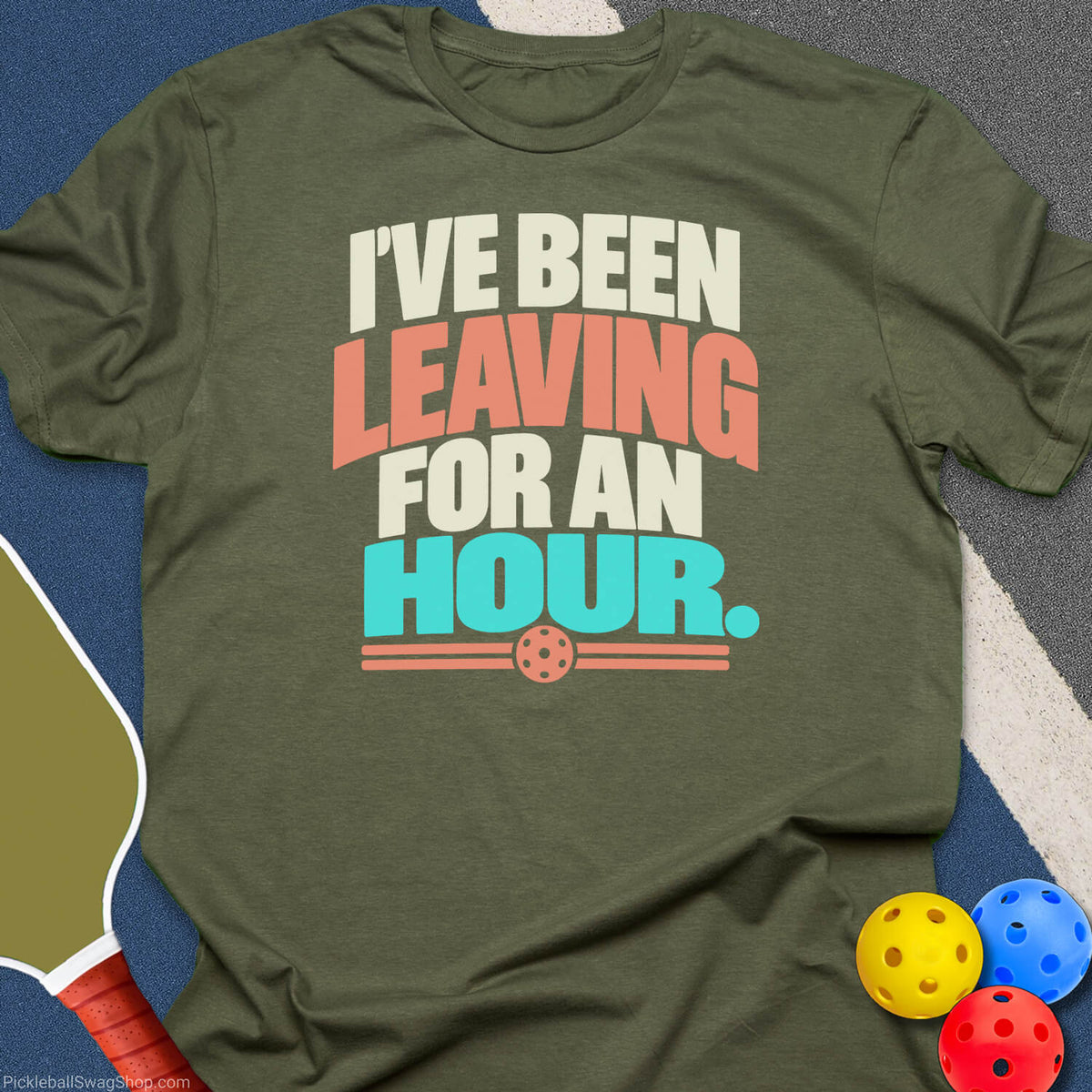 I've Been Leaving For An Hour T-Shirt - Military Green