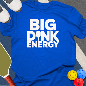Big Dink Energy T-Shirt