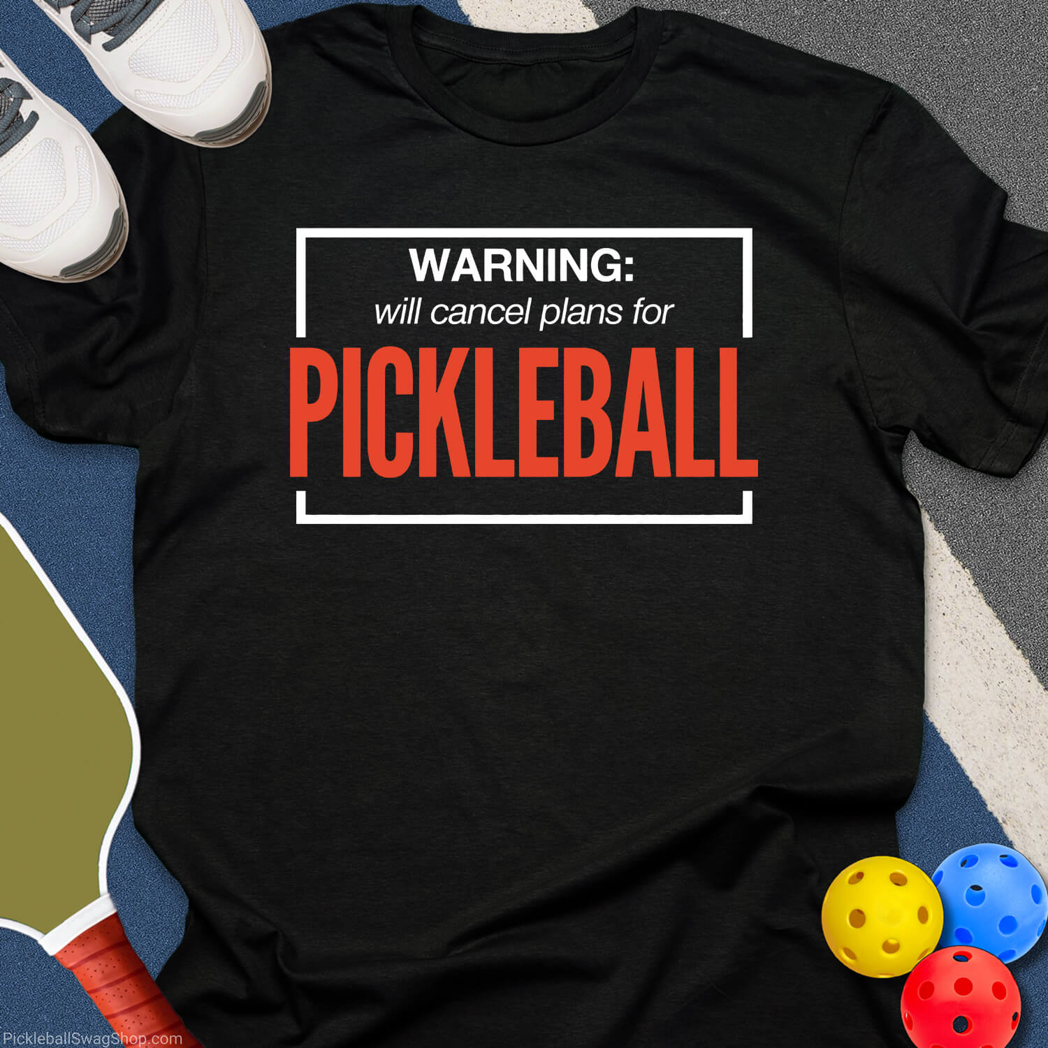 Cancel Plans For Pickleball T-Shirt