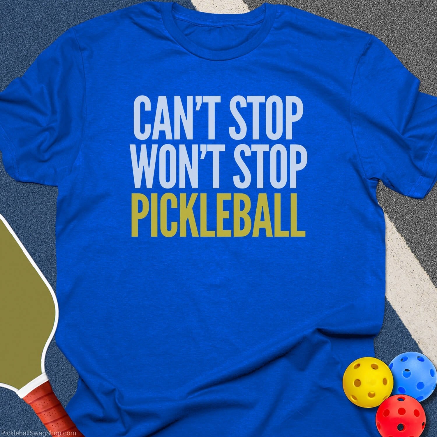 Can't Stop Pickleball T-Shirt
