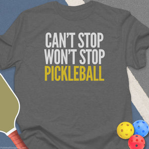 Can't Stop Pickleball T-Shirt