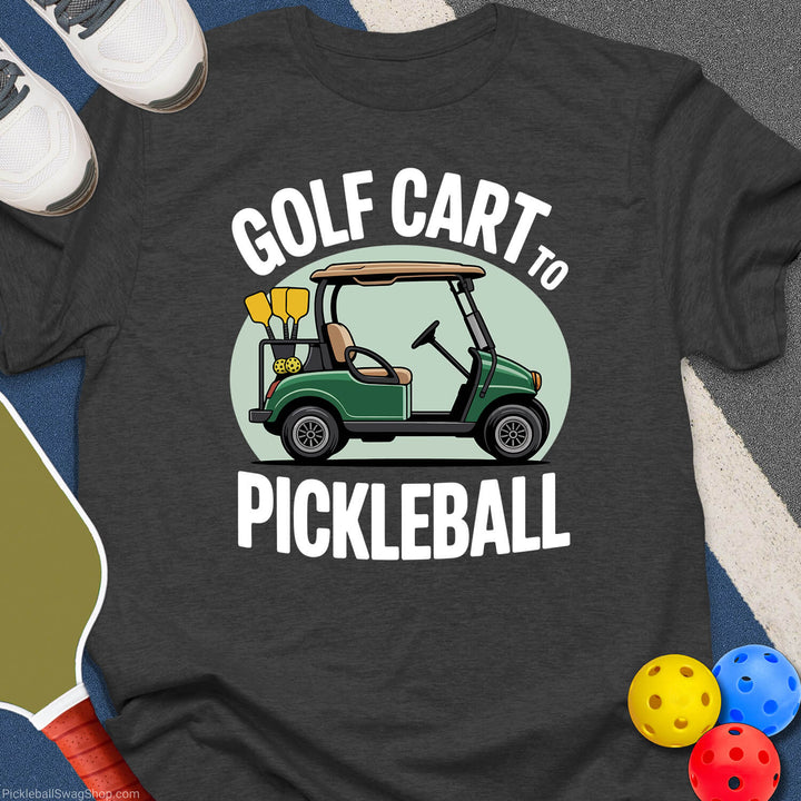 Golf Cart to Pickleball T-Shirt